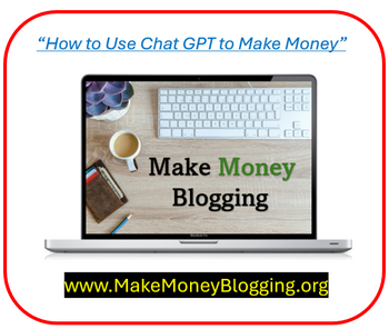 How to Use Chat GPT to Make Money